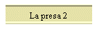 La presa 2