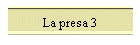 La presa 3