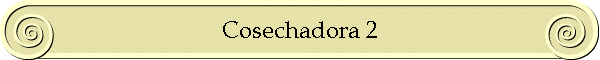 Cosechadora 2