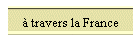 à travers la France