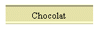 Chocolat